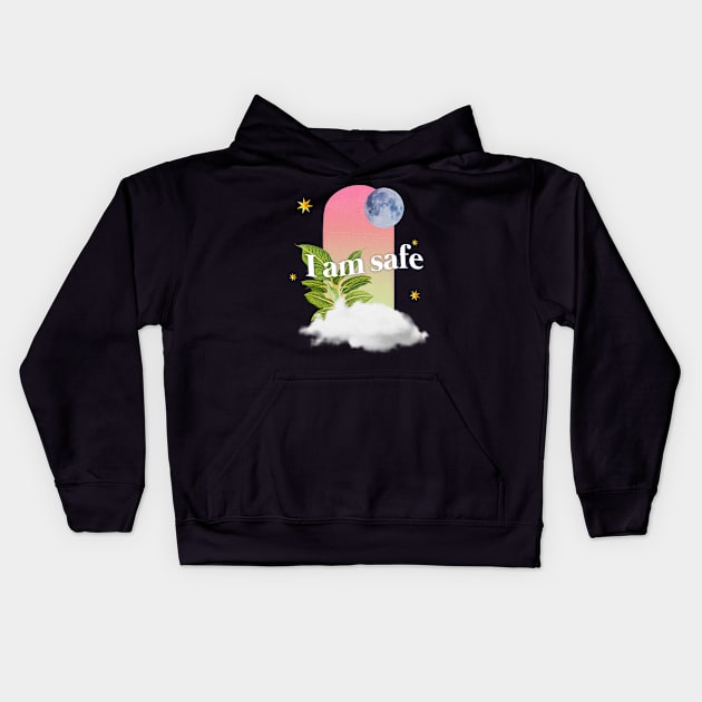 I Am Safe | Affirmation Kids Hoodie by gisselbatres